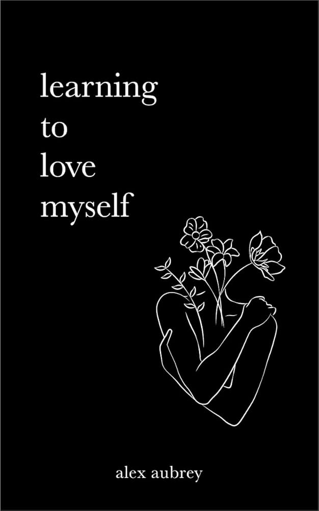 Learning To Love Myself By Alex Aubrey (Paperback)