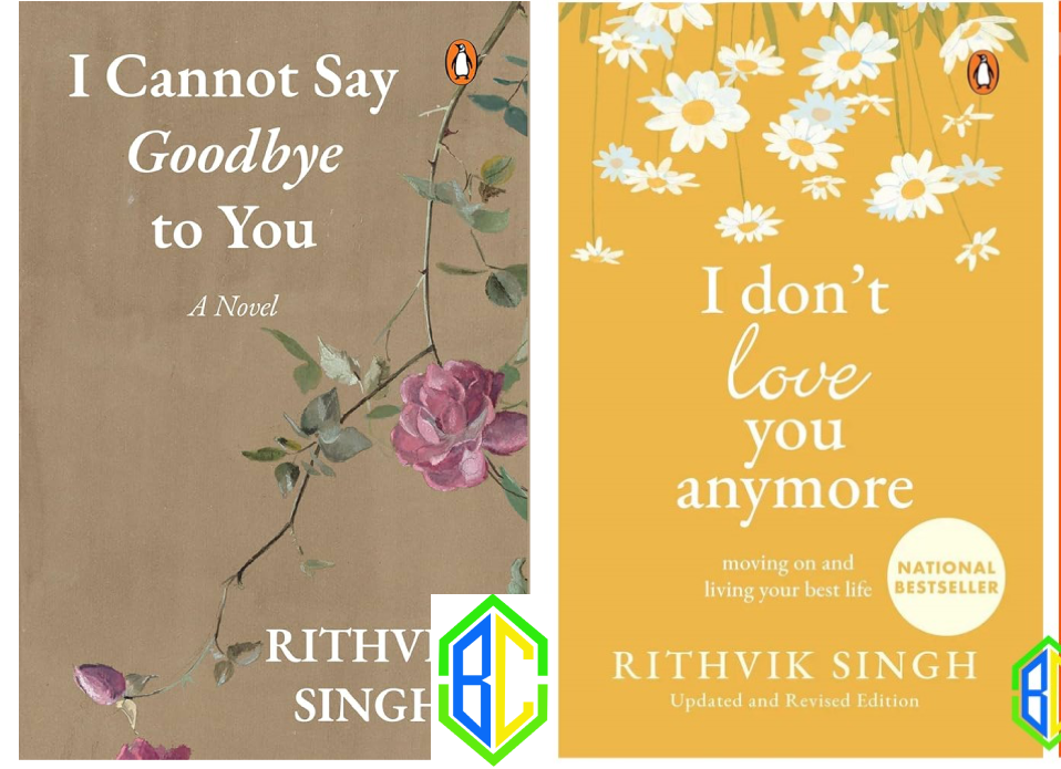 I Don’t Love You Anymore & I Cannot Say Goodbye To You By Rithvik Singh (Paperback)