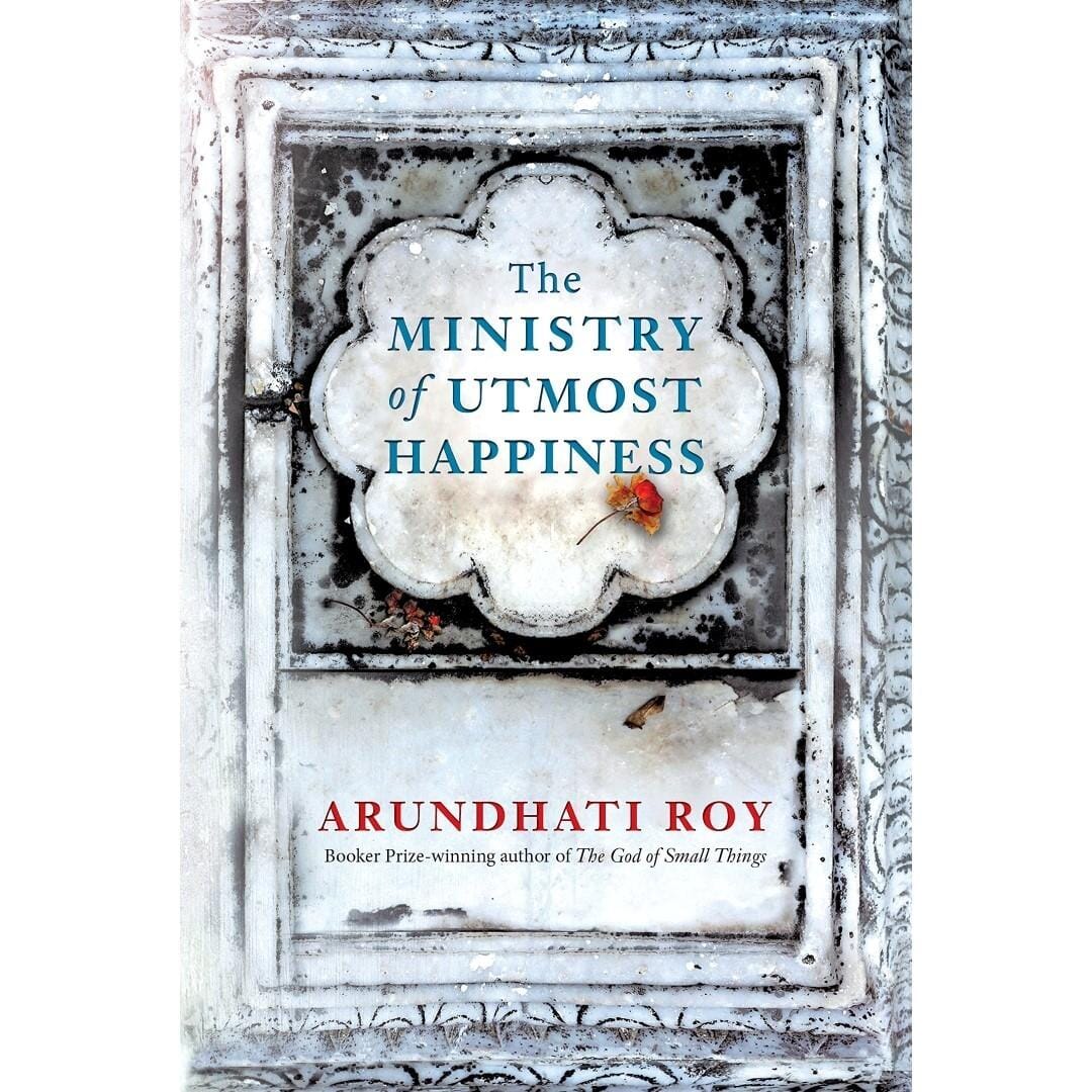 The Ministry Of Utmost Happiness By Arundhati Roy (Paperback)
