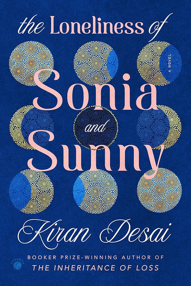 The Loneliness Of Sonia And Sunny By Kiran Desai (Paperback)