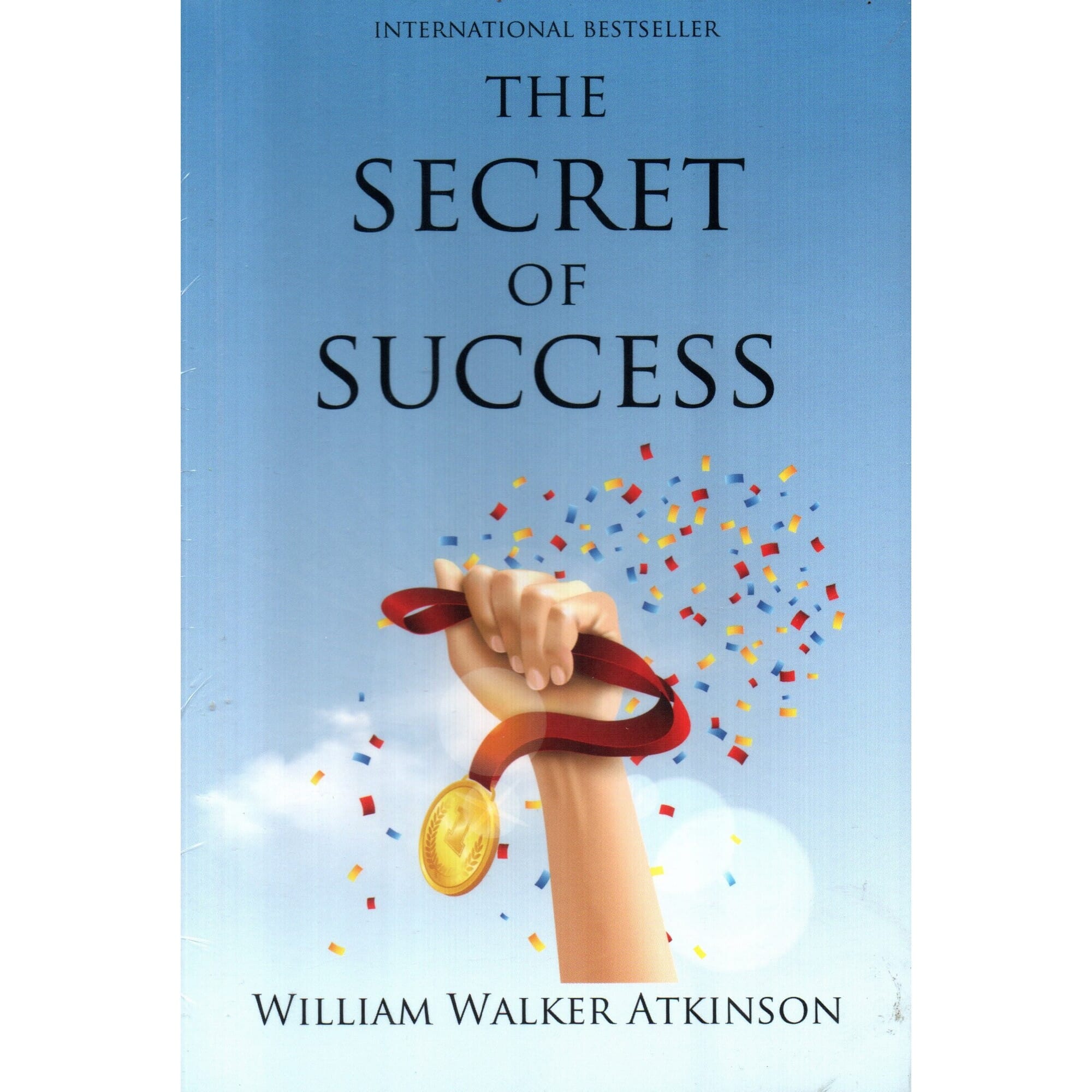 The Secret Of Success By William Walker Atkinson (Paperback)