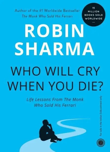 Who Will Cry When You Die? By Robin S. Sharma (Paperback)
