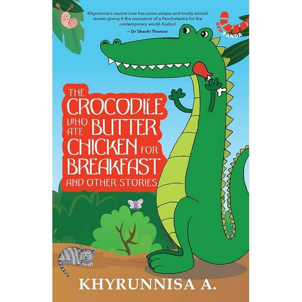 The Crocodile Who Ate Butter Chicken For Breakfast And Other Animal Stories (Paperback)