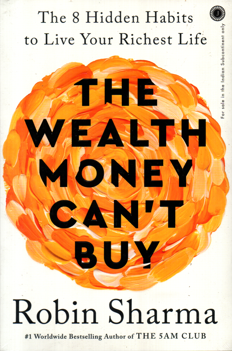 The Wealth Money Can’t Buy By Robin Sharma (Paperback)