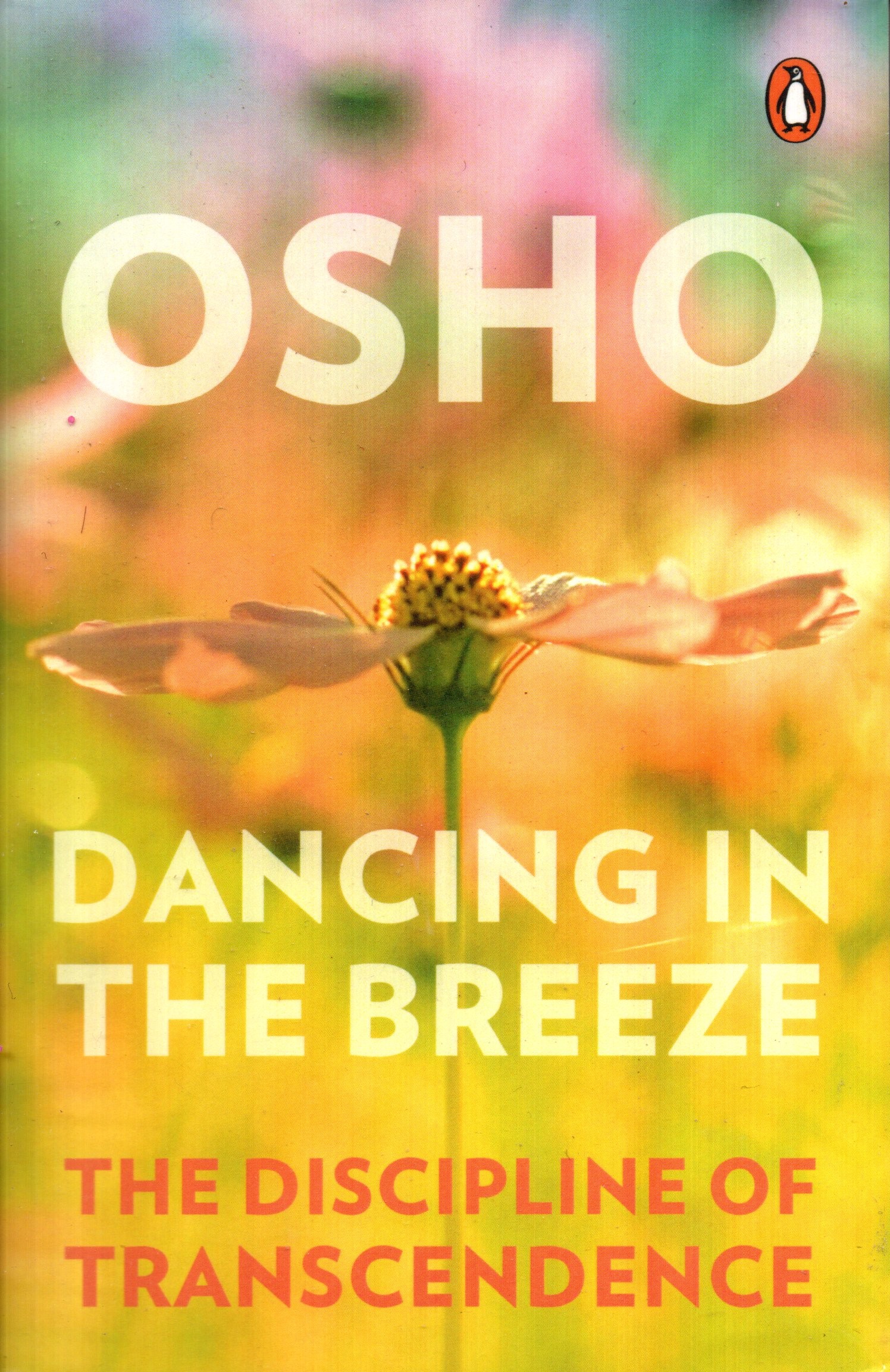 Dancing in the Breeze: The Discipline of Transcendence by Osho (Paperback)