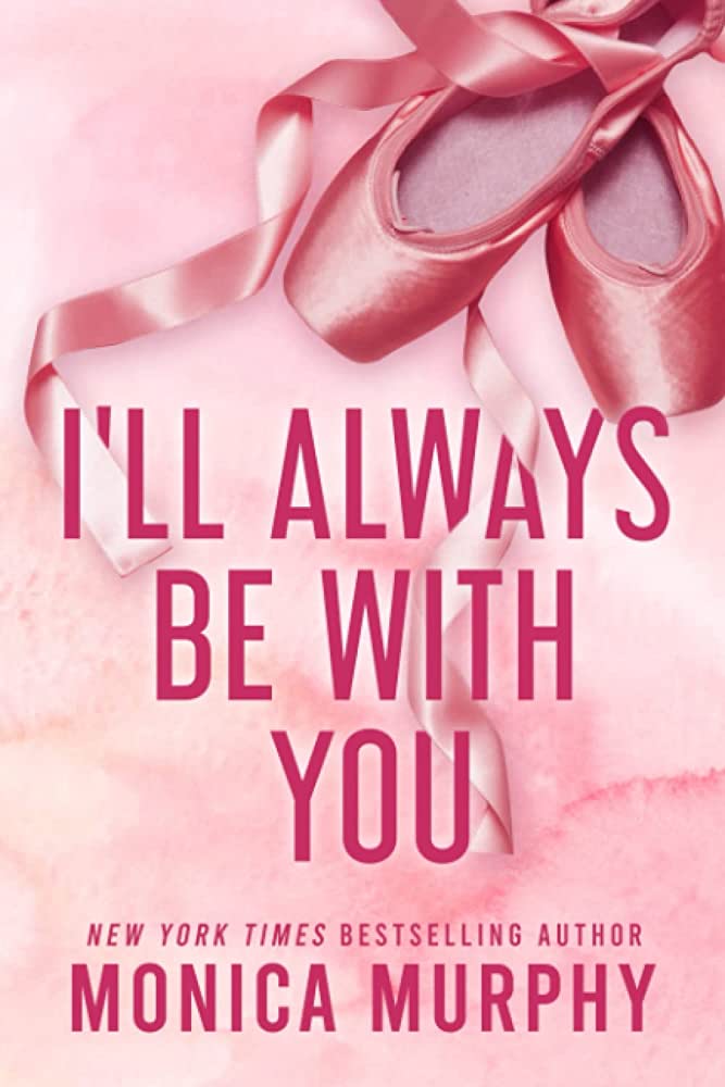 I'll Always Be With You by Monica Murphy (Paperback)