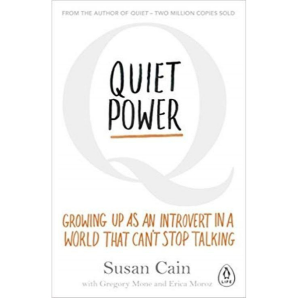 Quiet Power: Growing Up As An Introvert In A World That Can'T Stop Talking By Susan Cain (Paperback)