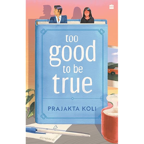 Too Good to Be True : A Smart, Funny Will-They-Won’t-They Romance By Prajakta Koli (Mostlysane, Paperback)