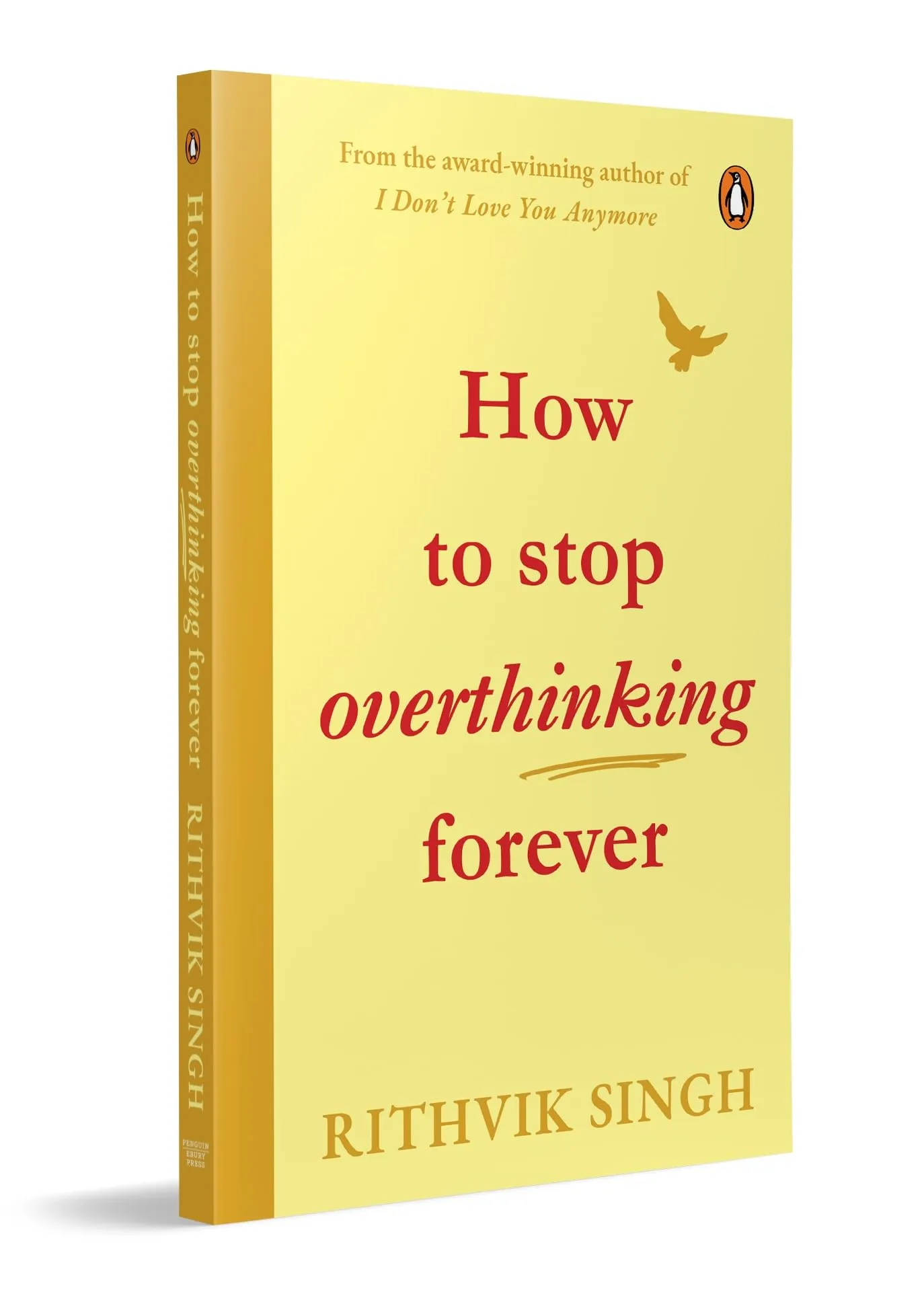 How To Stop Overthinking Forever: A Life-Changing Book By Rithvik Singh (Paperback)