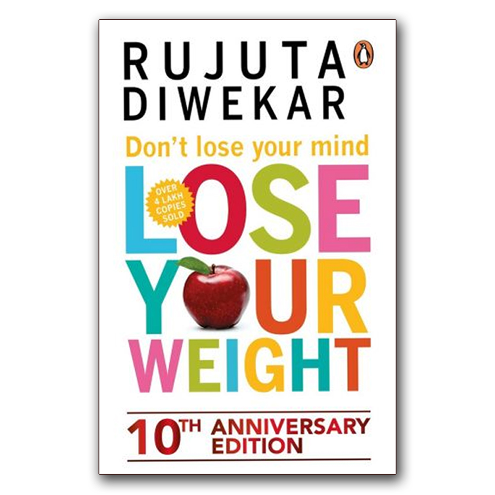 Don't Lose Your Mind, Lose Your Weight By Rujuta Diwekar (Paperback)