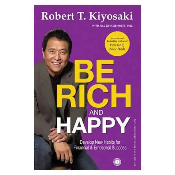 Be Rich and Happy by Robert T Kiyosaki (Paperback)