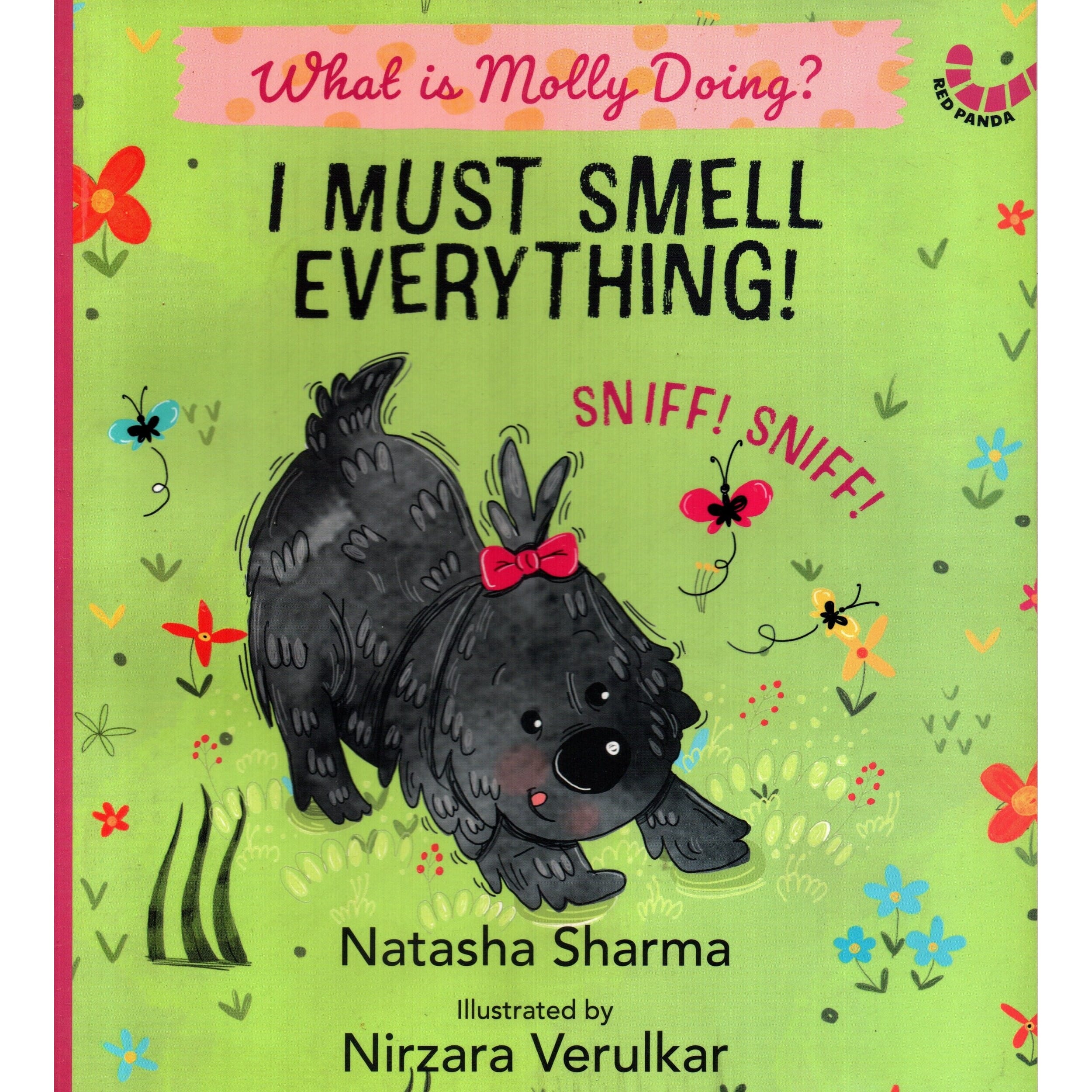 What Is Moly Doing? I Must Smell Everything by Natasha Sharma
