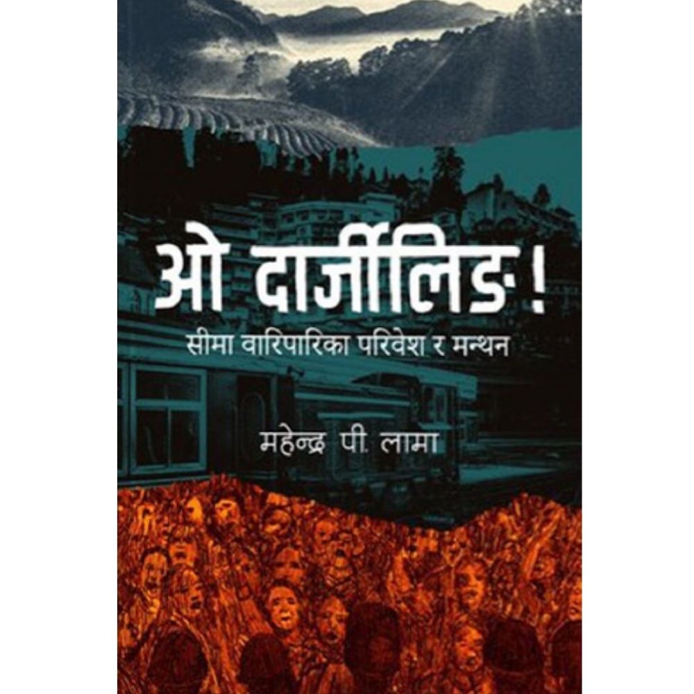 Oh Darjeeling By Mahendra P. Lama (Sima Woriparika Paribesh Ra Manthan)
