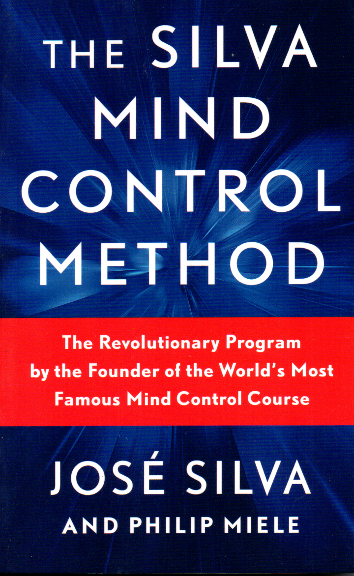Silva Mind Control Method By Jose Silva & Philip Miele