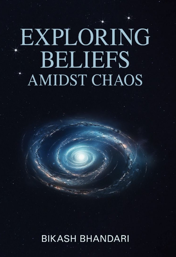 Exploring Beliefs Amidst Chaos (Paperback) By Bikash Bhandari