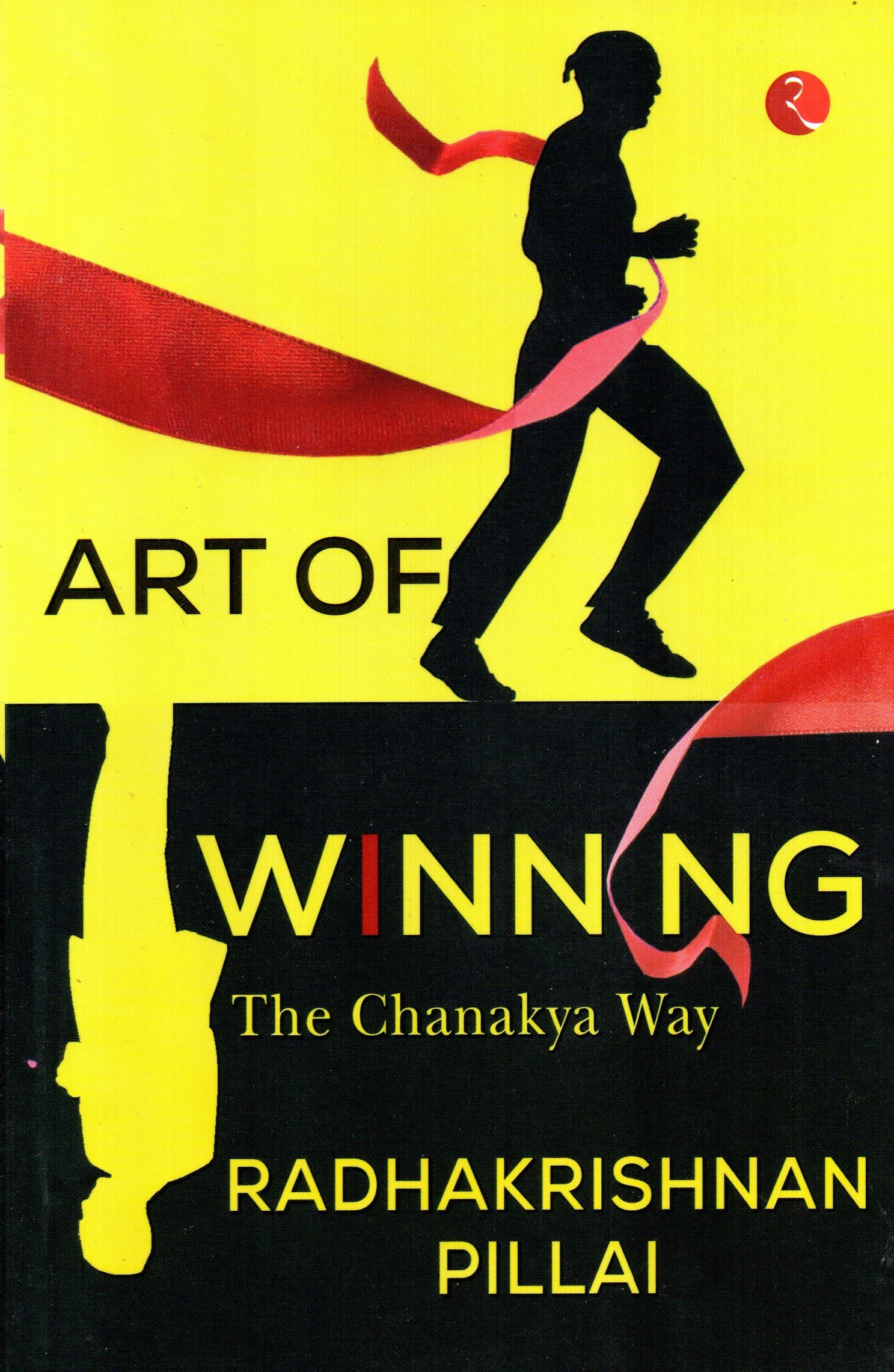 Art Of Winning The Chanakya Way - Radhakrishnan Pillai (Paperback)