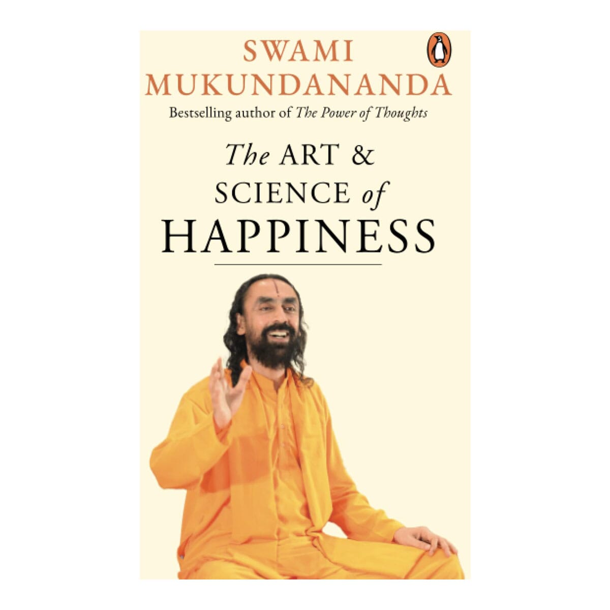 The Art & Science of Happiness (Paperback) By Swami Mukundananda (Best Selling Author of The Power of Thoughts)