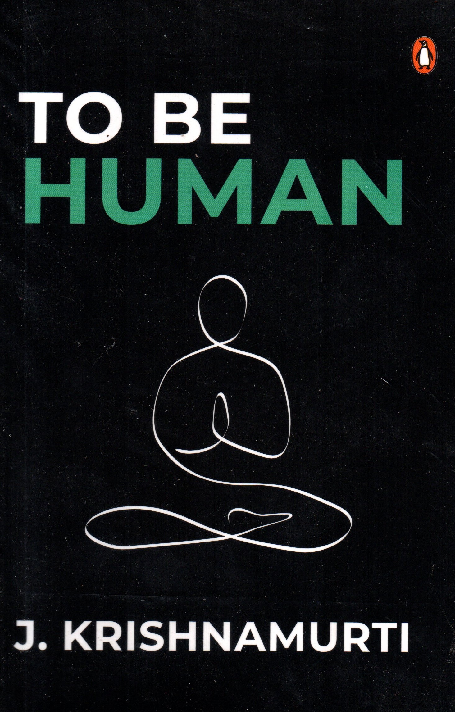 To Be Human (Paperback, Penguin Random House) By J. Krishnamurti