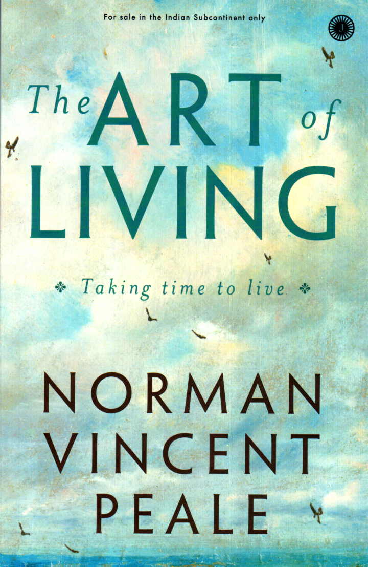 The Art of Living - Taking Time to Live by Norman Vincent Peale (Author)