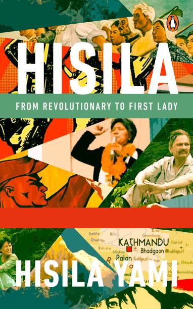 Hisila By Hisila Yami (From Revolutionary to First Lady)