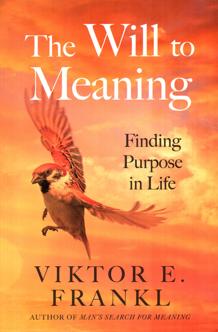 The Will to Meaning by Victor E. Frankl (Finding Purpose to Life)