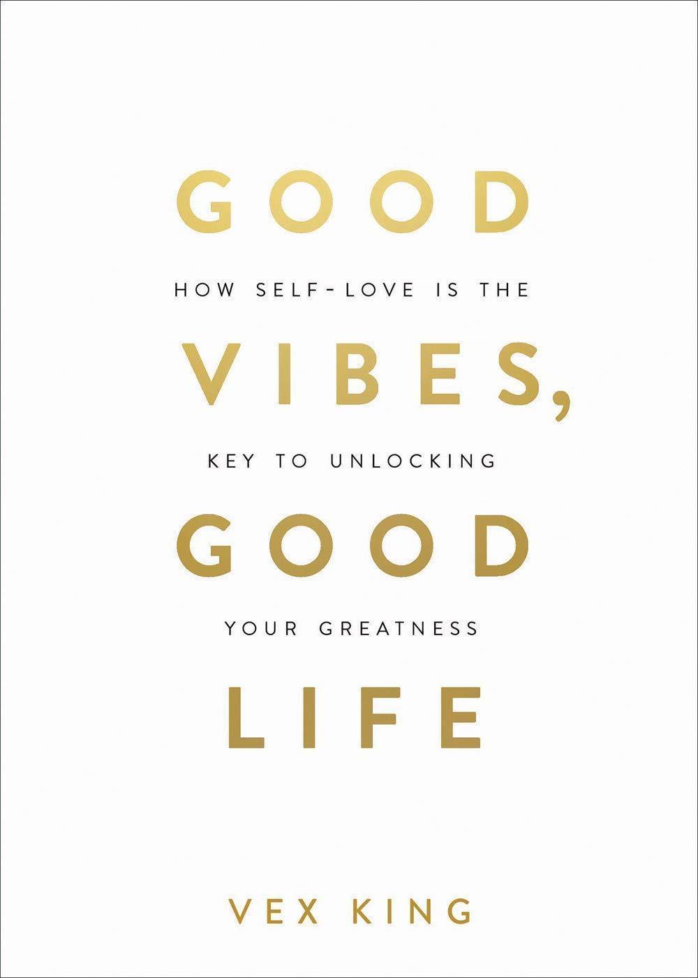 Good Vibes, Good Life By Vex King (Hardcover)