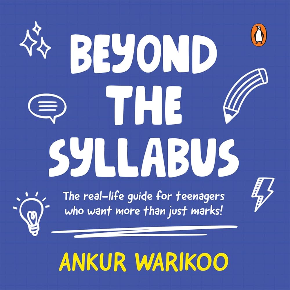 Beyond The Syllabus (Paperback) By Ankur Warikoo - The Real-Life Guide For Teenagers Who Want More Than Just Marks