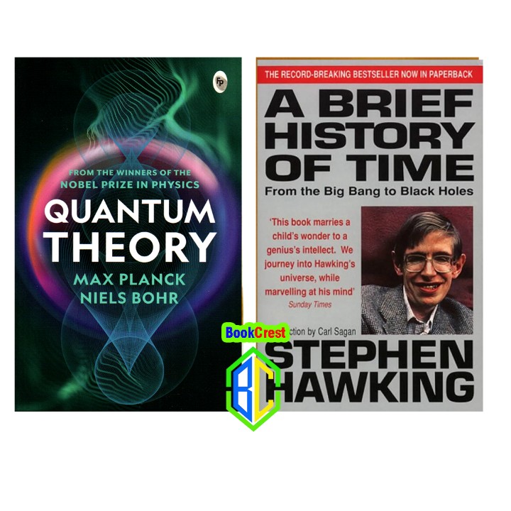 Quantum Theory by Max Planck & Neils Bohr and Brief History of Time by Stephen Hawking