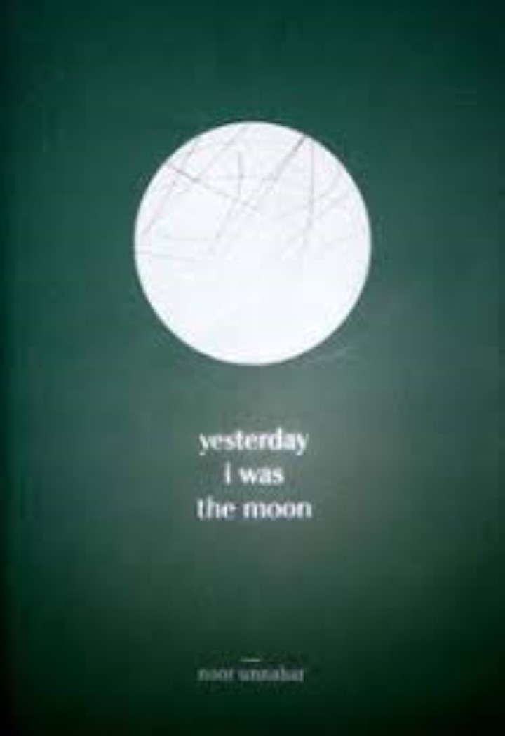 Yesterday I Was The Moon By Unnahar Noor (English, Paperback)