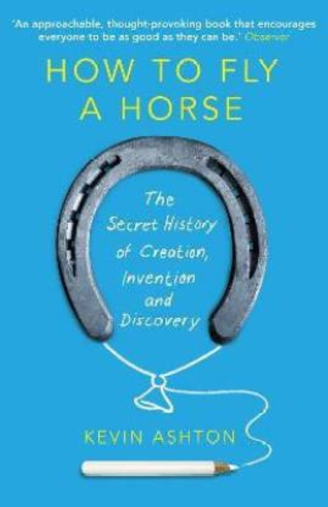 How To Fly A Horse By Kevin Ashton (Paperback)