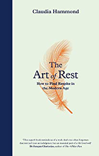The Art Of Rest By Claudia Hammond