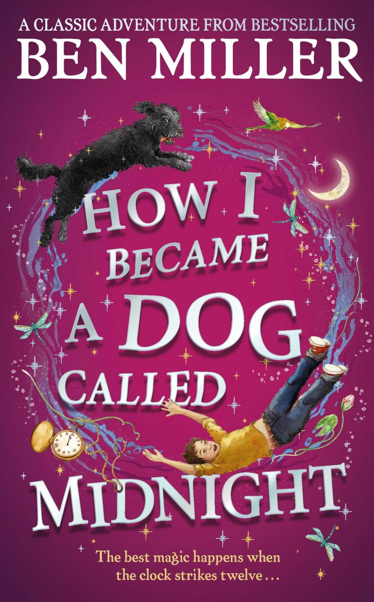 How I Became a Dog called Midnight By Ben Miller (A Classic Adventure From Bestselling)
