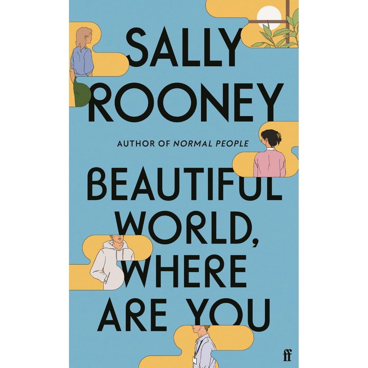 Beautiful World, Where Are You by Sally Rooney (Author Of Normal People)