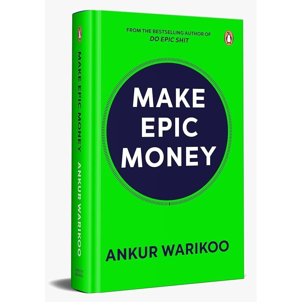 Make Epic Money (Hardcover) By Ankur Warikoo (From The Bestselling Author of Do Epic Shit)