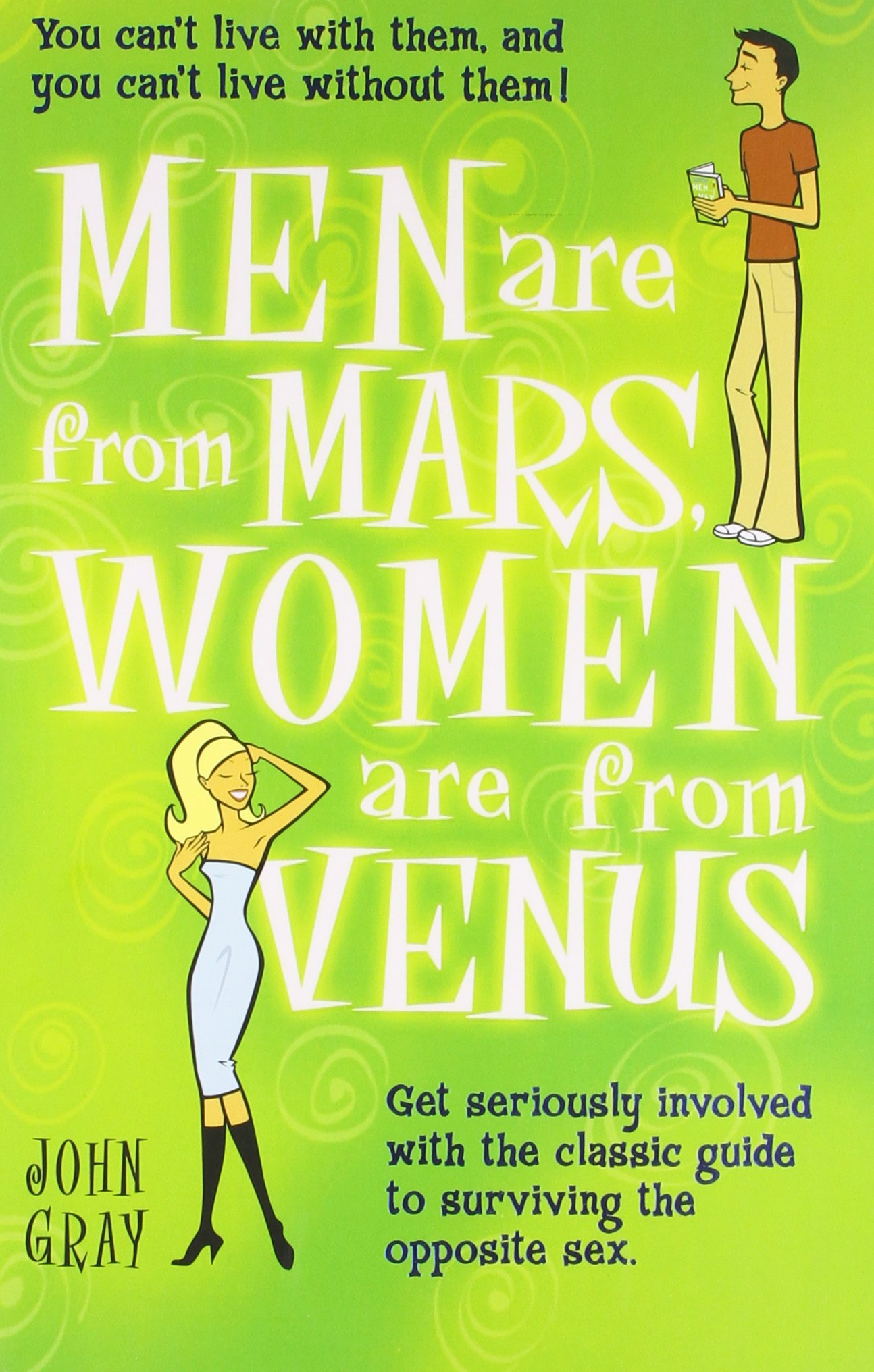 Men Are From Mars Women Are From Venus By John Gray (You Can't Live With Them & You Can't Live Without Them) 