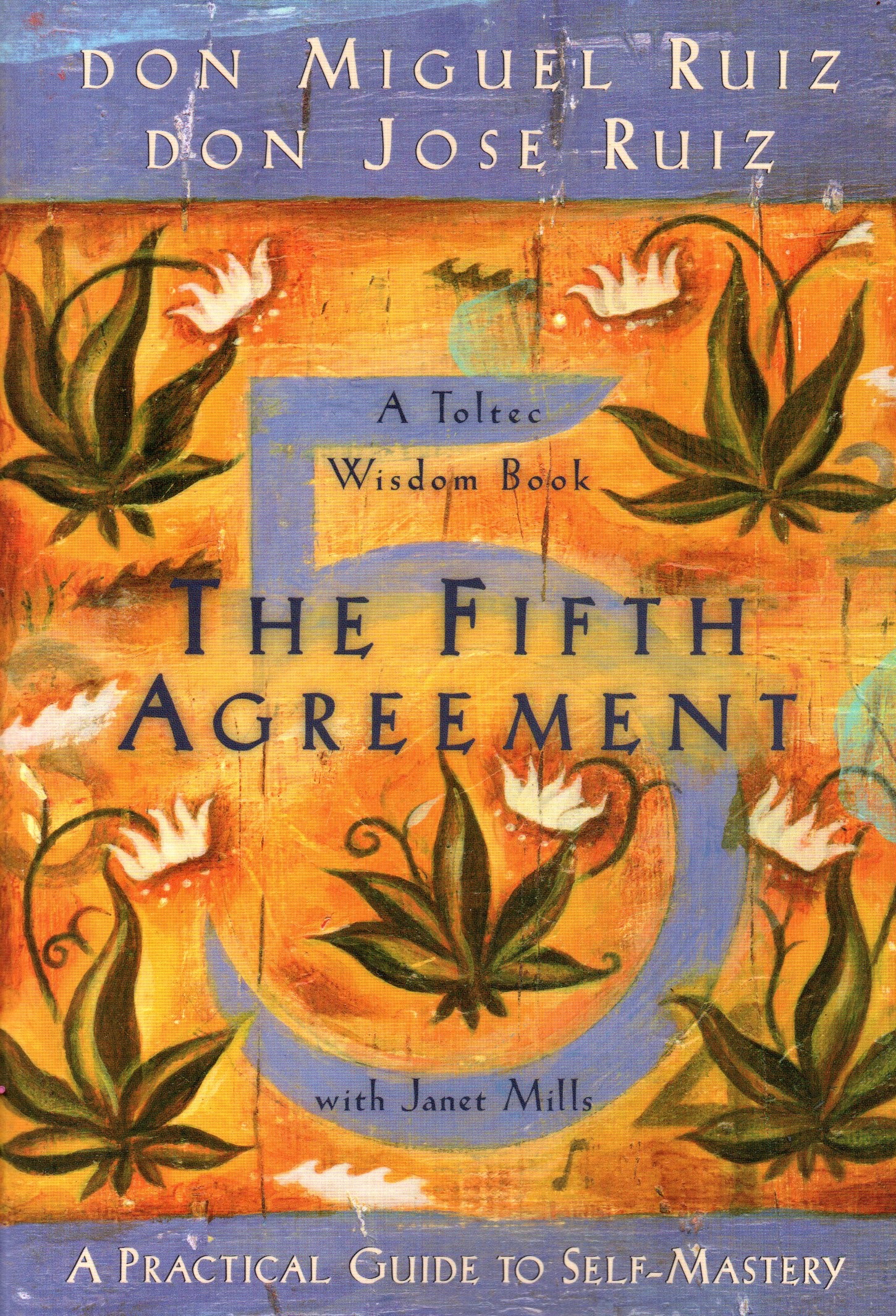 The Fifth Agreement By Don Jose Ruiz With Janet Mills & Don Miguel Ruiz