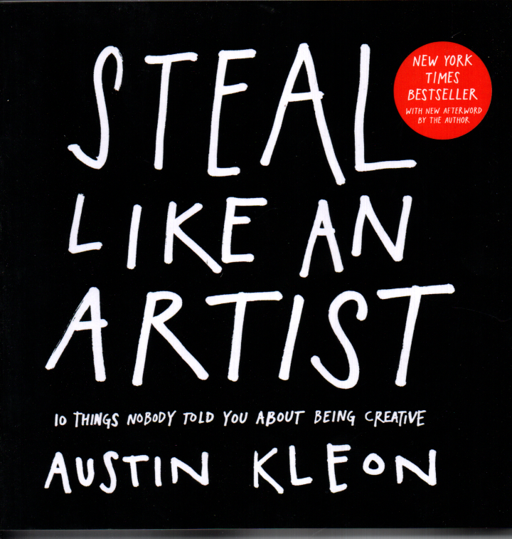 Steal Like An Artist by Austin Kleon