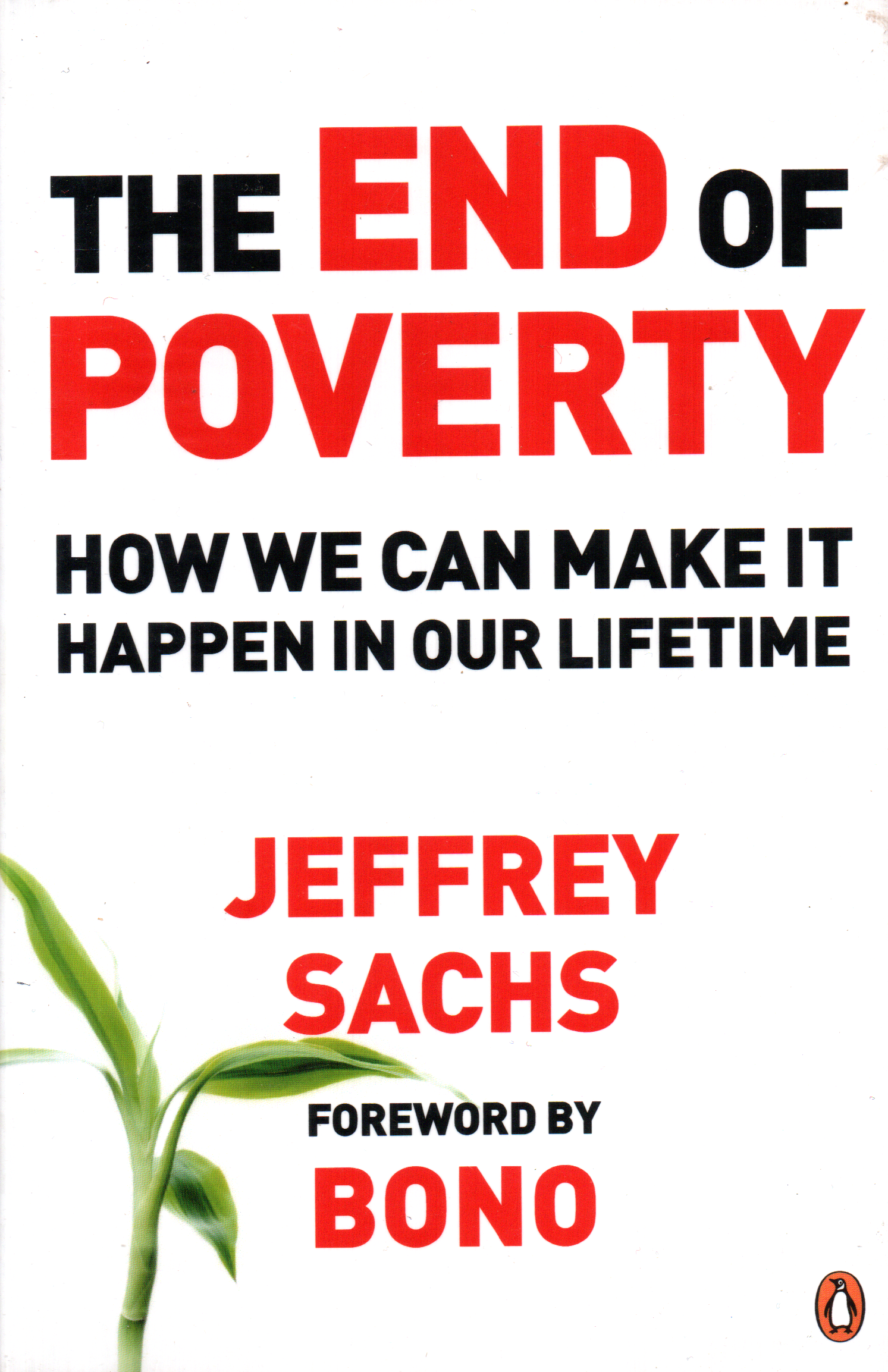 The End of Poverty: How We Can Make it Happen in Our Lifetime By Jeffrey Sachs (Paperback)