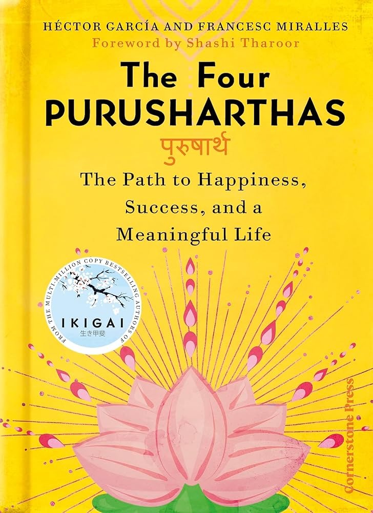 The Four Purusharthas: The Path to Happiness, Success and a Meaningful Life (Foreword By Shashi Tharoor)