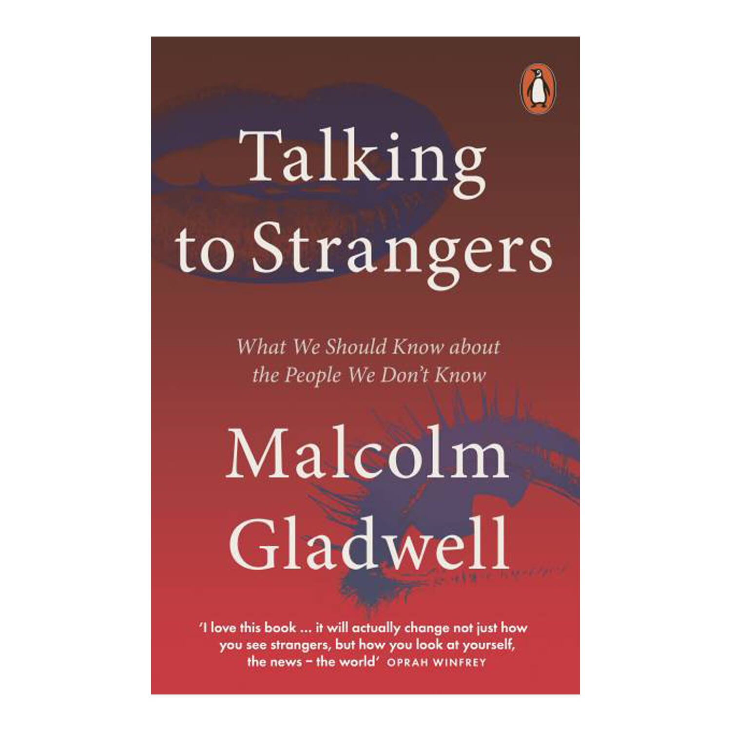 Talking To Strangers (What We Should Know About the People We Don't Know) By Malcolm Gladwell