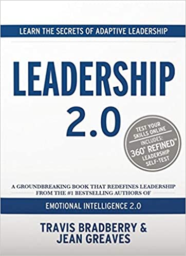 Leadership 2.0 (Emotional Intelligence) By Travis Brasberry & Jean Greaves