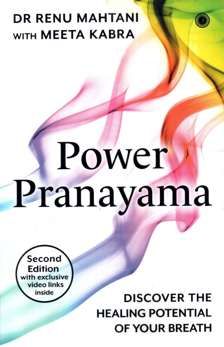 Power Pranayama – Second Edition with Exclusive Video Link Inside By Dr. Renu Mahtani With Meeta Kabra