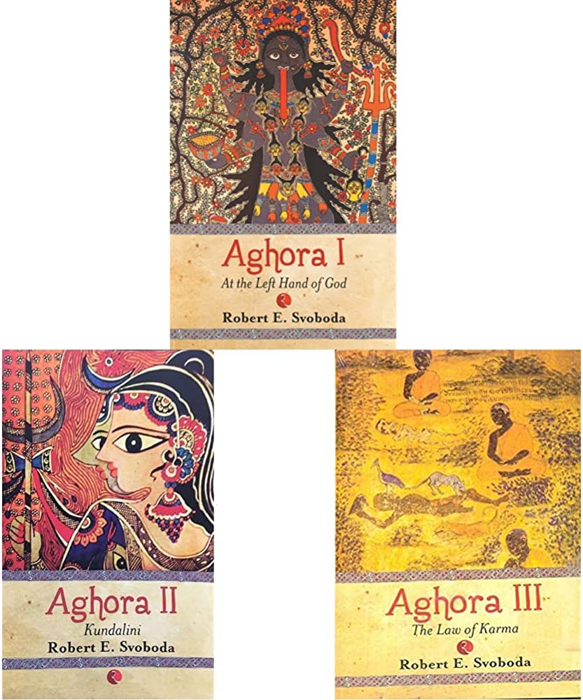 Aghora I, II, III By Robert E. Svoboda