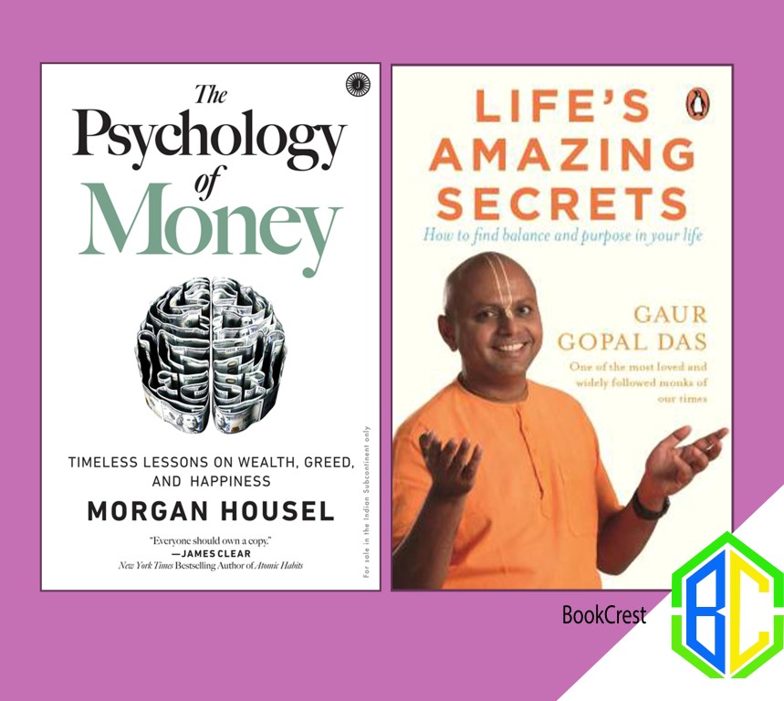 The Psychology of Money by Morgan Housel and Life's Amazing Secret by Guru Gopal Das