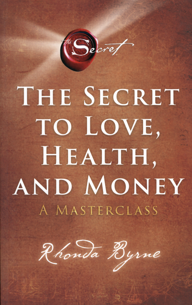 The Secret to Love, Health, and Money: A Masterclass - Rhonda Byrne