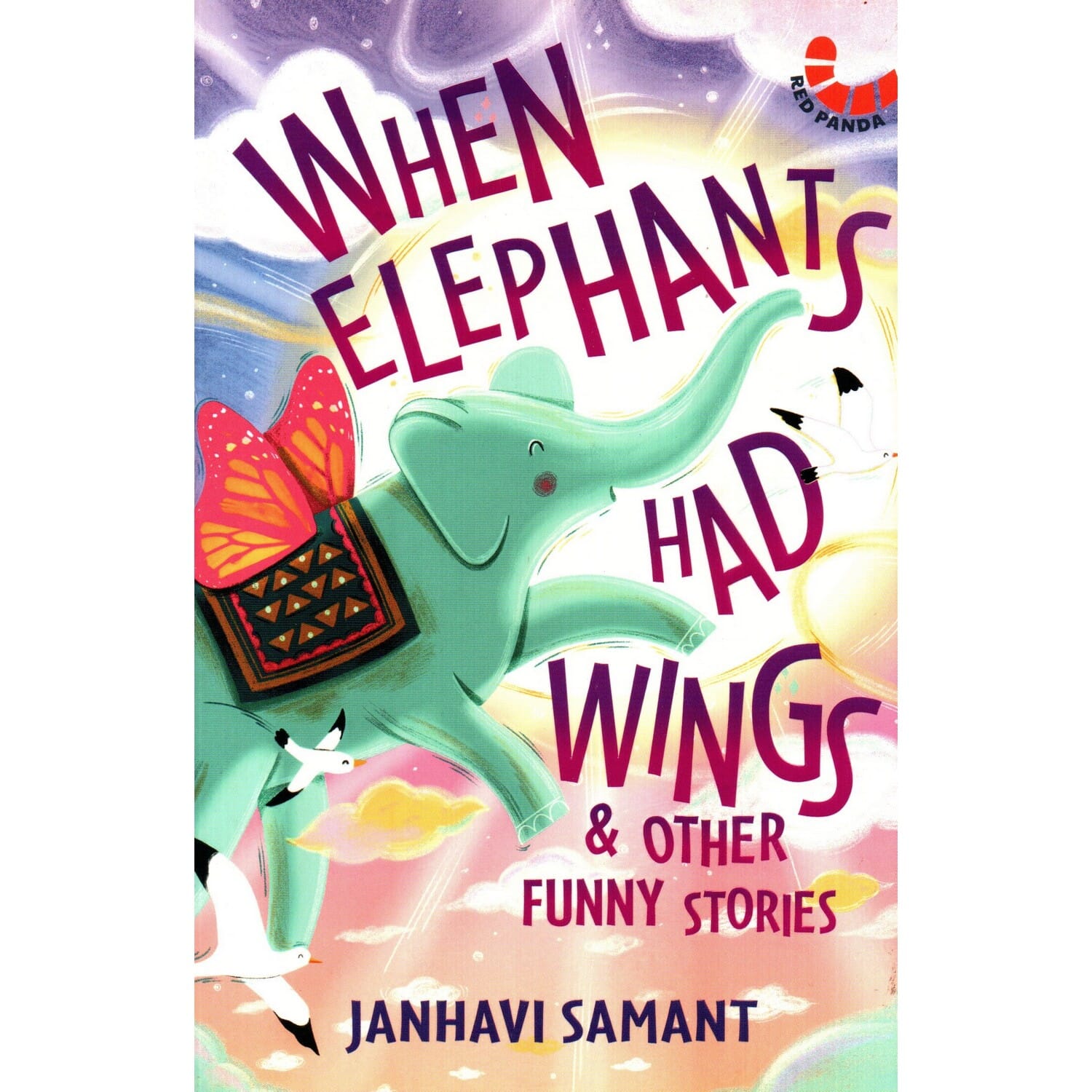 When Elephants Had Wings & Other Funny Stories by Janhavi Samant (Author), Red Panda (Publisher) Children Book