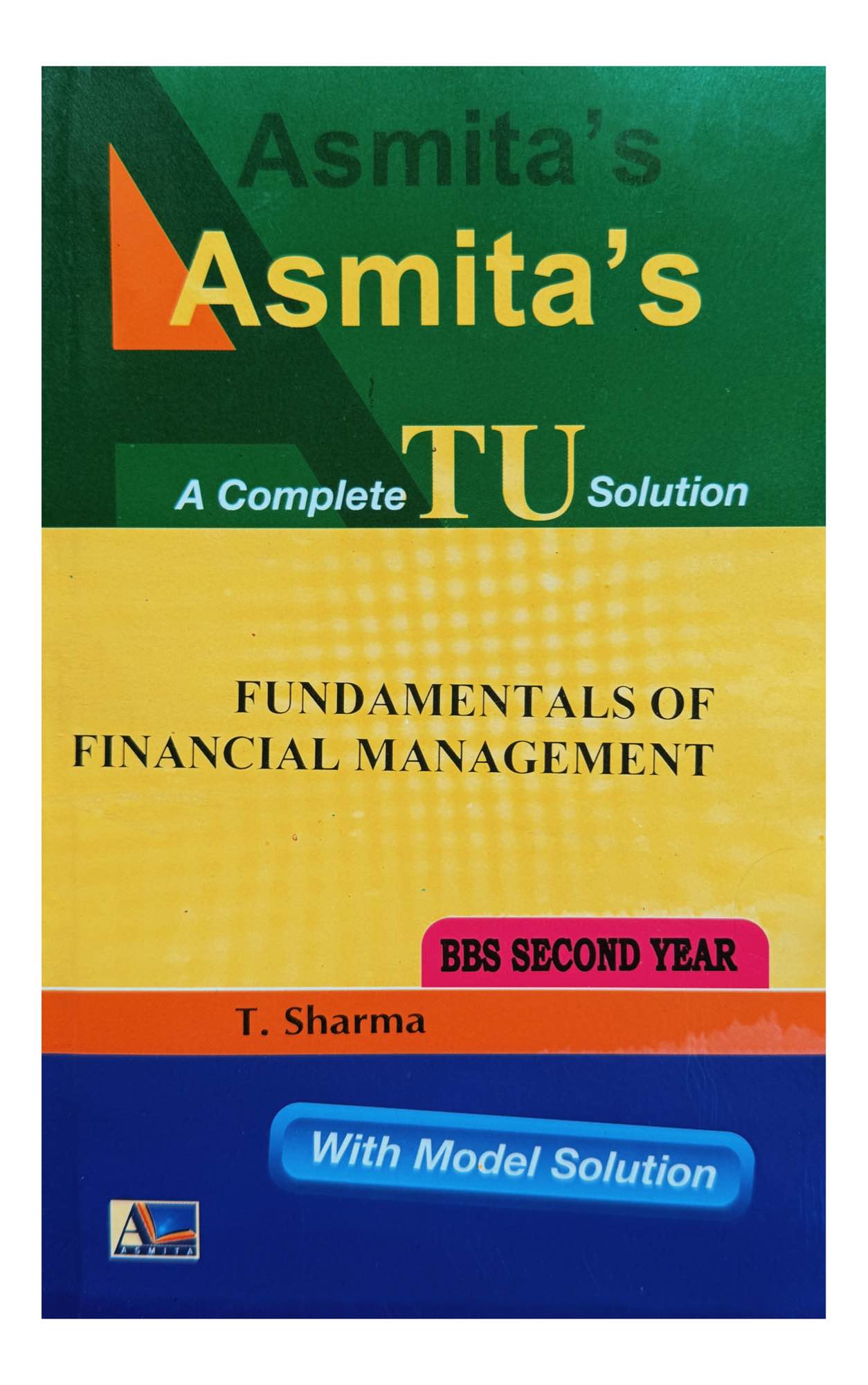 Asmita's Fundamentals Of Financial Management TU Solution BBS 2nd Year New Edition 2082