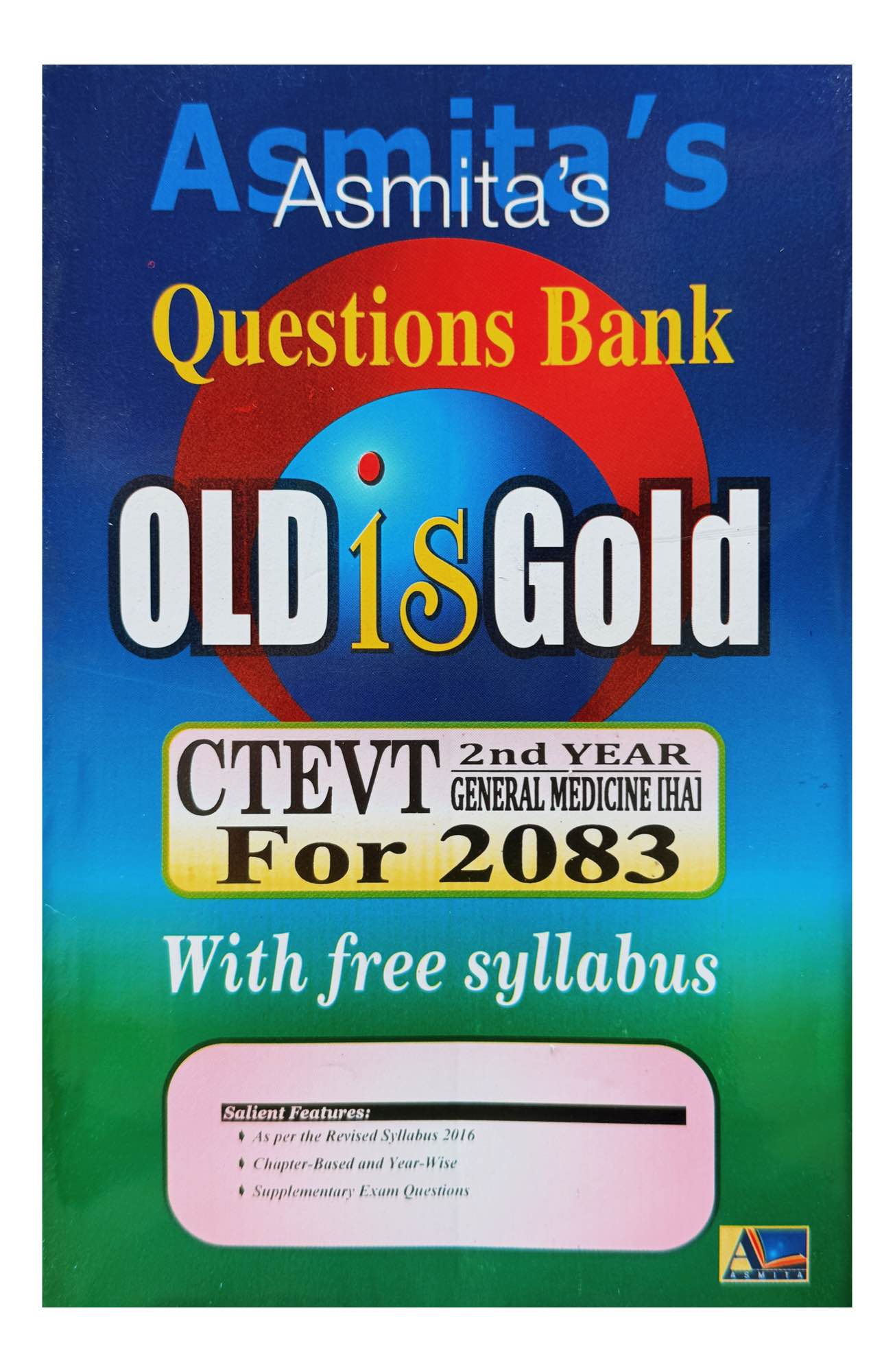 Asmita's Question Bank Old Is Gold HA 2nd Year CTEVT General Medicine 2083