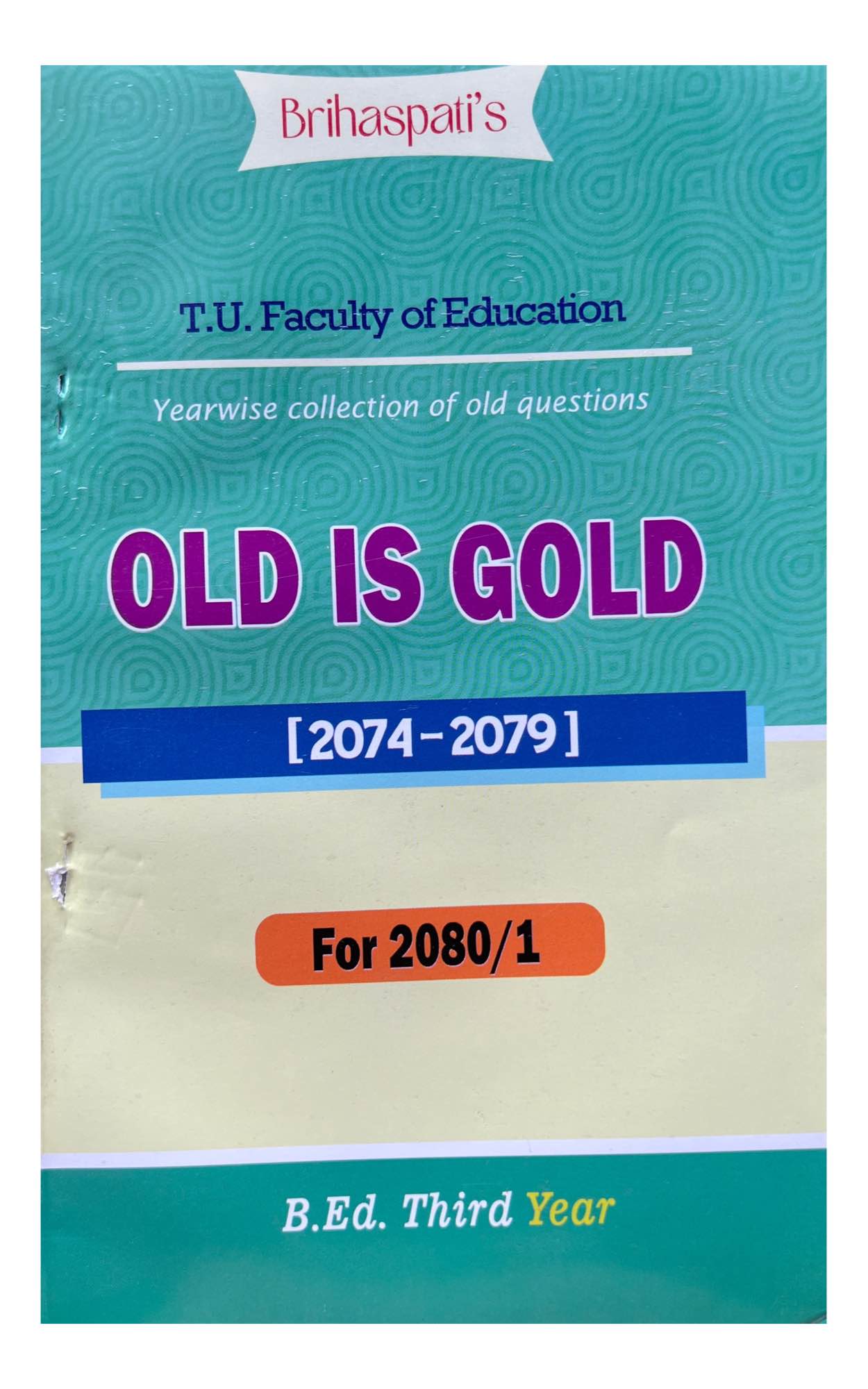 Brihaspati Question Bank Old Is Gold B.Ed 3rd Year
