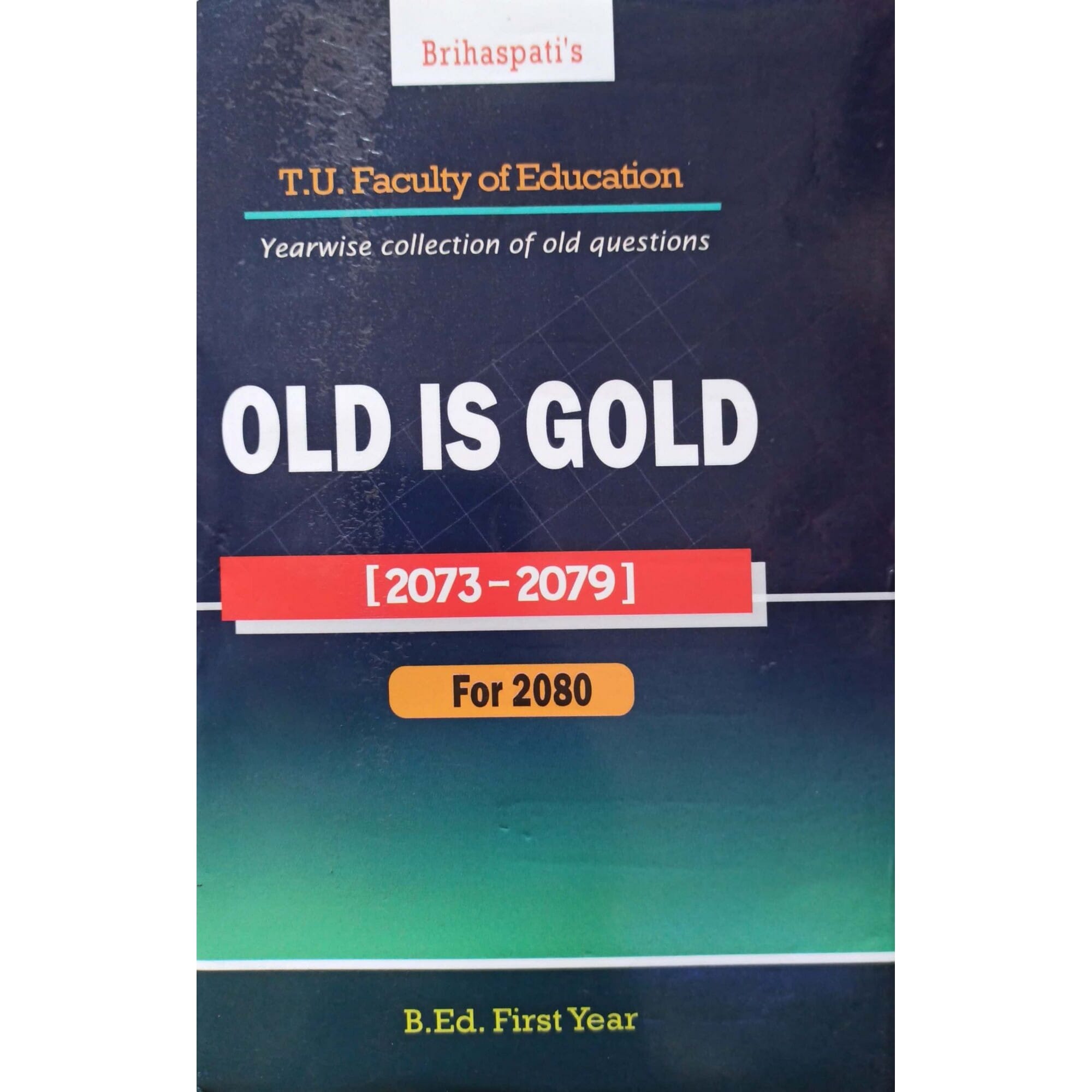 Old Is Gold For B.Ed 1st Year (2080 Edition)